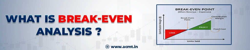 break-even analysis explain by acmt