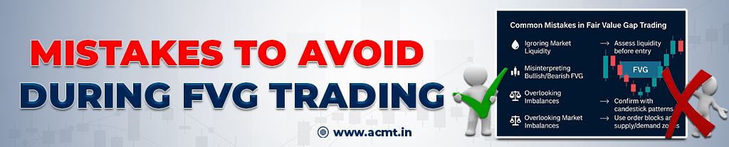 mistakes to avoid during fvg trading