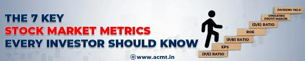 7 Key Stock Market Metrics Explained